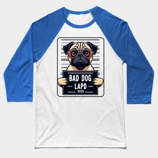 Bad Dog LAPD Jail Mugshot Baseball T-Shirt